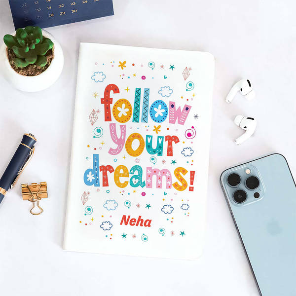 Personalized Follow Your Dreams Notebook
