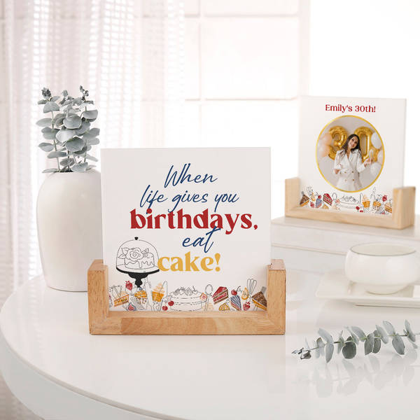 When Life Gives You Birthdays Eat Cake Personalized Sandwich Frame